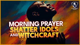 Morning Prayer Against Witchcraft Powers