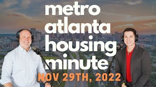 🏠 BREAKING: Metro Atlanta Housing Minute! November 29, 2022
