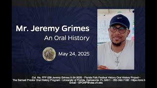 An Oral History With Mr. Jeremy Grimes, May 24, 2025