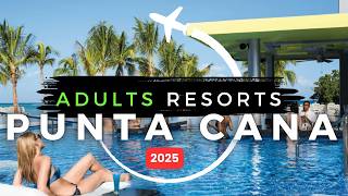 Top 5 Best Adults-Only Resorts in Punta Cana for 2025