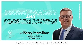 Decision - Making & Problem Solving w/ Barry Hamilton