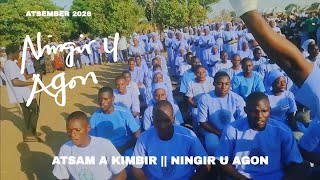 ATSAM A KIMBIR || NINGIR U AGON || MIM ERCC || ATSEMBER 2026