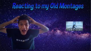 REACTING TO MY OLD MONTAGES **CRINGE**