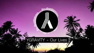YGRAVITY - Our Lives