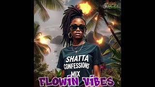 Shatta Confessions - Best Of Shatta 2025 By Flowin Vibes-feat.Blaiz Fayah,Kybba,Kalash,Meryl,Maureen