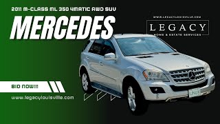 🚗 2011 Mercedes-Benz ML 350 4MATIC AWD SUV - BID NOW - LEGACY LOUISVILLE