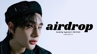 hwang hyunjin; airdrop [episode four]