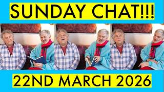 Sunday Chat!!! A weekly podcast show of chat from our sofa in London! 22nd March 2026