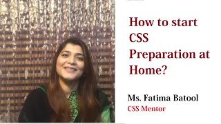 Starting CSS Preparation at Home | Ms. Fatima Batool
