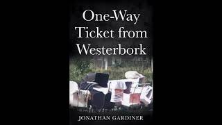One-Way Ticket from Westerbork (Holocaust Memorial Day 2021)