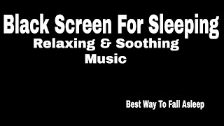 🎧Black screen for sleeping, Relaxing & Soothing Music! [Meditation For Sleep Music] [Sleep]