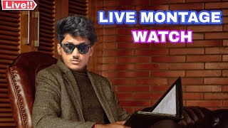 LIVE MONTAGE WATCH #16