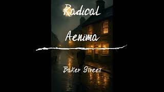 Radical Aenima - Baker Street Lyric Video (2025 Cover)