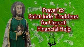 Prayer to Saint Jude Thaddeus for Urgent Financial Help #financial #money #saintjude #sanjudastadeo