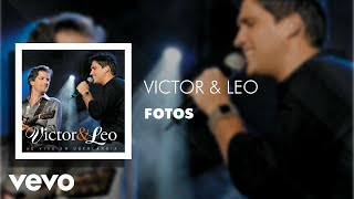 Victor & Leo - Fotos (Ao Vivo (Áudio Oficial))