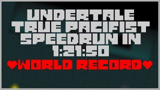 Undertale True Pacifist Speedrun in 1:21:50 (Former WR)
