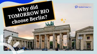 Why did Tomorrow Bio choose Berlin?