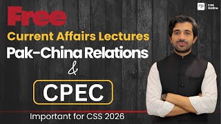 Pak-China Relations and CPEC | Important for CSS 2026 | ft. Ali Imran Awan