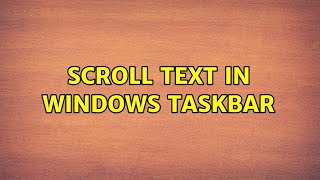 Scroll text in Windows Taskbar