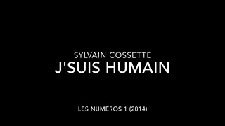 Sylvain Cossette - J'suis humain