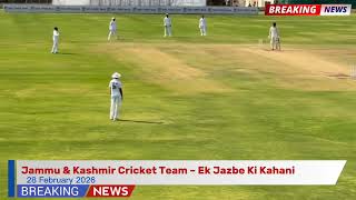 Jammu & Kashmir Cricket Team – Ek Jazbe Ki Kahani