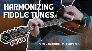 Harmonizing Fiddle Tunes | Week 6 Harmony: St. Anne's Reel