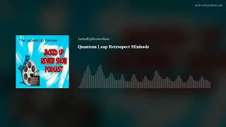 Quantum Leap Retrospect Minisode