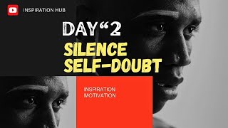 “Day 2: Silence Self-Doubt – Unlock True Confidence”