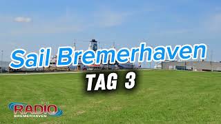 Sail Bremerhaven 2025 - Tag 3 Zusammenfassung #SailAktuell