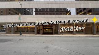 Intercontinental San Antonio Riverwalk | Hotel Amenities Tour & Review