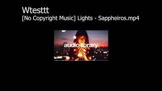 Wtesttt No Copyright Music Lights   Sappheiros