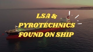 LSA & PYROTECHNICS FOUND ON SHIP #merchantnavy