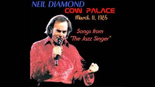 Neil Diamond - Songs from "The Jazz Singer"  (Live in San Francisco 1985)