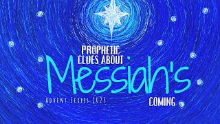 December 14, 2025 Service ("Prophetic Clues About Messiah's Coming" - Advent 2025)