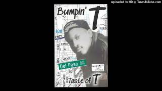 Bumpin' T - What Can You Do For Me