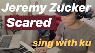 Jeremy Zucker - Scared (cover) / sing with ku