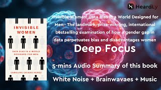 Deep Focus White Noise+Brainwaves+Music Read the book in 5 minutes：“Invisible Women”