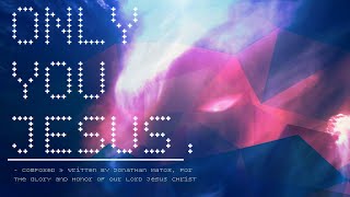 ONLY YOU JESUS | WORSHIP SONG
