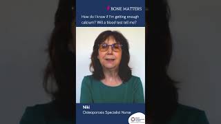 How do I know if I’m getting enough calcium? Will a blood test tell me? | #bonematters