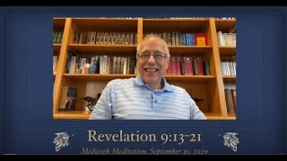 Revelation 9:13 - 21, Midweek Meditation, September 30, 2020