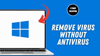 How to Remove Virus From PC Without Antivirus