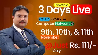 3 Days Live Practical CCTV EPABX & Network Training for Just Rs. 111/- Starting Today 9 to 11th Nov.