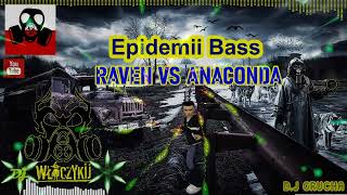𝕯𝕵 𝕲𝖗𝖚𝖈𝖍𝖆 (Raven Vs Anaconda)🔊 Epidemii Bass💊. 2022