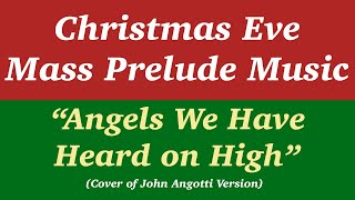 "Angels We Have Heard on High" Cover of John Angotti Version