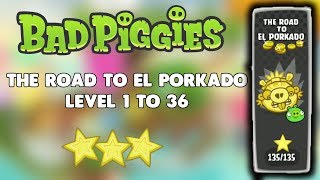 Bad Piggies The Road To El Porkado Level 6-1 To 6-36 Full Gameplay (3 Stars)