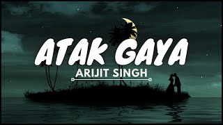 ATAK GAYA LYRICS | Arijit Singh | Badhaai Do | Lyrics Maker |