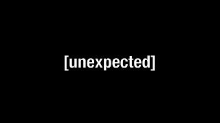 Unexpected | Showcase Compilation