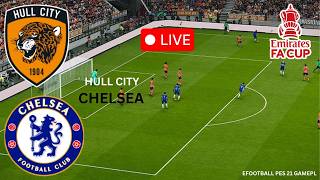 🔴 LIVE: Chelsea vs Hull City | FA Cup 2026 | eFootball PES 2021 Full Match