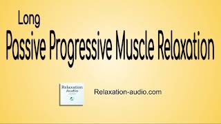 Long Passive Progressive Muscle Relaxation