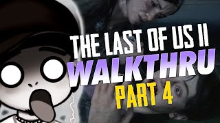 The Last Of Us 2 - Part 4 (Walkthrough)